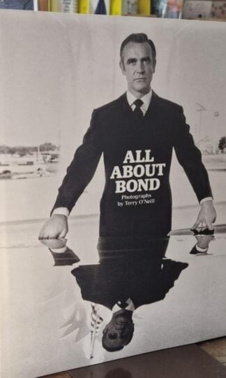 All About Bond: Photographs by Terry O'Neill : Terry O'Neill