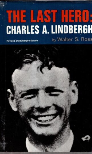 The Last Hero, Charles A. Lindbergh : Walter Sanford Ross