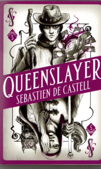 Spellslinger 5: Queenslayer : Sebastien de Castell