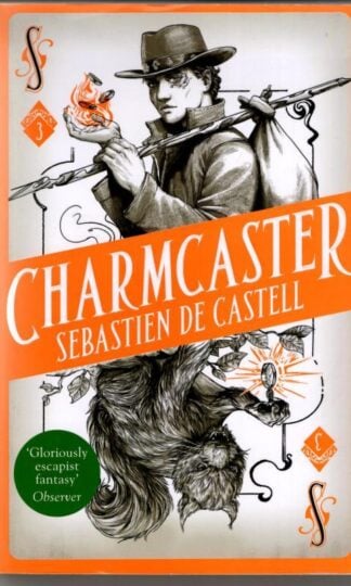 Spellslinger 3: Charmcaster : Sebastien de Castell