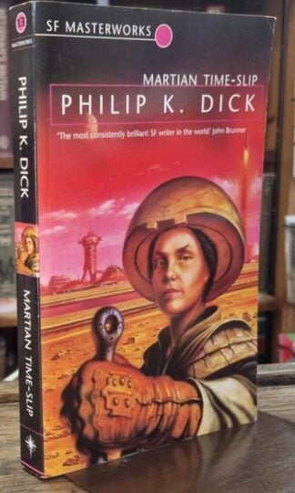 Martian Time-Slip (S.F. Masterworks) : Philip K. Dick