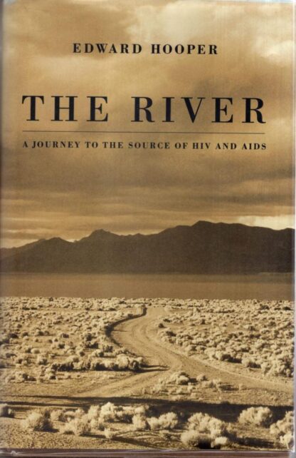 The River - A Journey to the Source of HIV and Aids : Edward Hooper