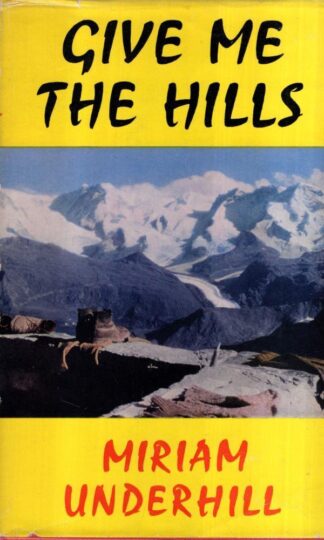 Give Me The Hills : Miriam Underhill