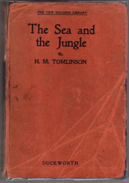 The sea and the Jungle : H M. Tomlinson