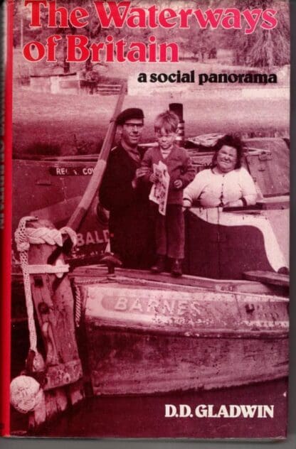The Waterways of Britain: A Social Panorama:D.D. Gladwin
