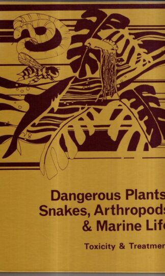 Dangerous Plants, Snakes, Arthropods and Marine Life: Toxicity and Treatment : With Special Reference to the State of Texas : Michael D. Ellis