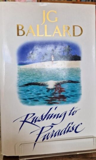 Rushing to Paradise : J. G. Ballard