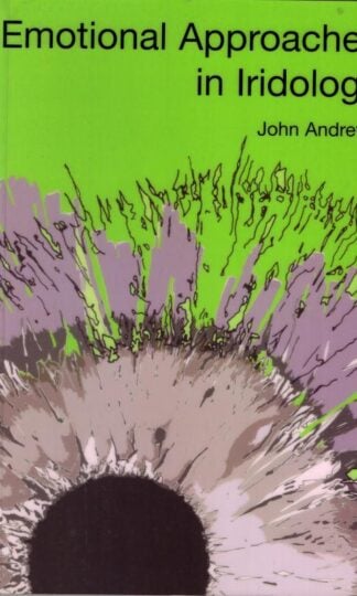 Emotional Approaches in Iridology : John Andrews