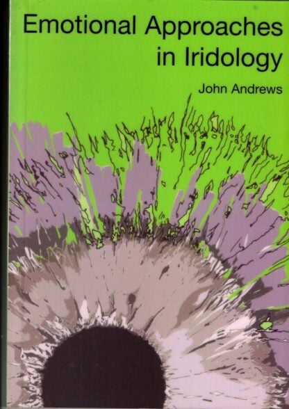 Emotional Approaches in Iridology : John Andrews