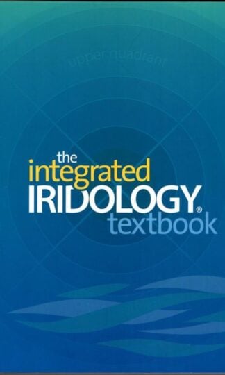 The Integrated Iridology Textbook : Toni Miller