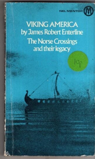 Viking America: The Norse Crossings and Their Legacy : James Robert Enterline
