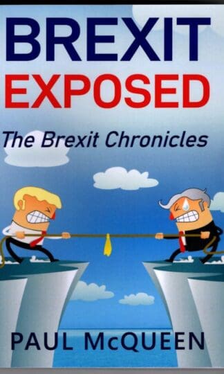 Brexit Exposed: Seven Years of Hell : Paul McQueen