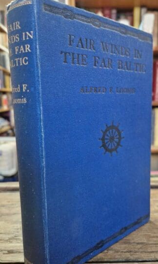 Fair Winds in the Far Baltic : Alfred F Loomis