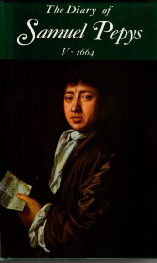 The Diary of Samuel Pepys. Volume V. 1664 : Samuel Pepys