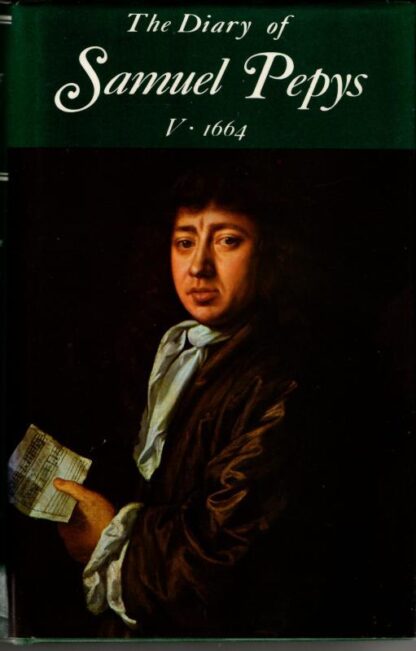 The Diary of Samuel Pepys. Volume V. 1664 : Samuel Pepys