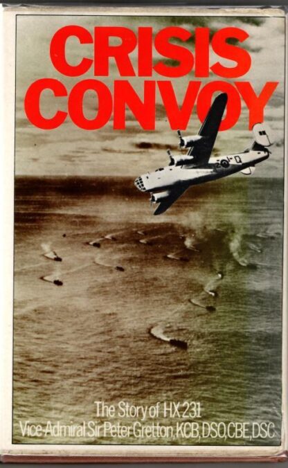 Crisis Convoy: Story of HX231 : Sir Peter Gretton - Image 2