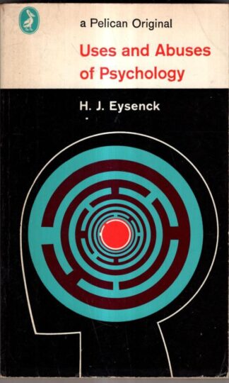 Uses And Abuses of Psychology : Hans Eysenck