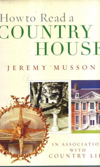 How To Read A Country House : Jeremy Musson