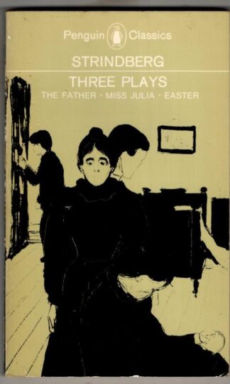 Three Plays - The Father, Miss Julia & Easter : August Strindberg