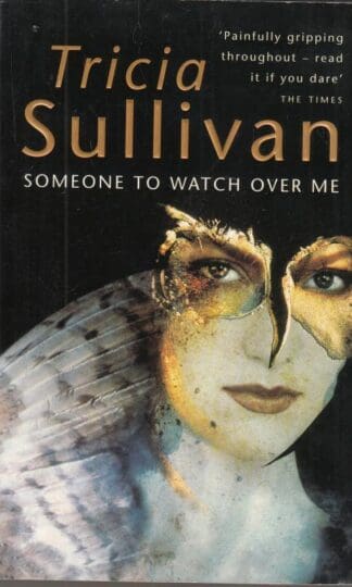 Someone To Watch Over Me:Tricia Sullivan