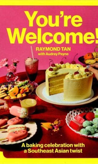 You're Welcome! A baking celebration with a Southeast Asian twist : Raymond Tan