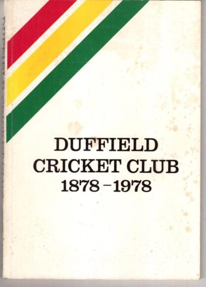 Duffield Cricket Club 1878-1978:D. S. Thorn K. V. Gregory