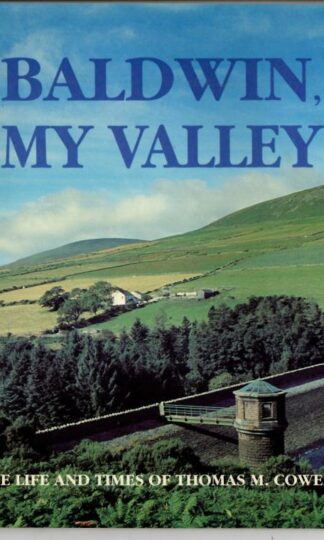 Baldwin, My Valley: The Life and Times of Thomas M. Cowell : Gordon N. Kniveton