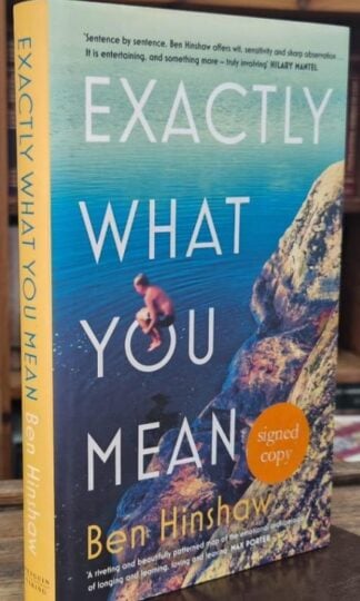 Exactly What You Mean (signed) : Ben Hinshaw