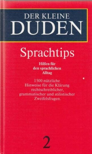 Der Kleine Duden: Sprachtips - Hilfen Fur Den Sprachlichen Alltag: