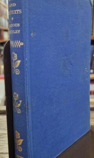 Texts & Pretexts: An Anthology With Commentaries : Aldous Huxley