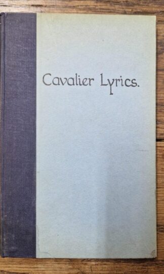 Cavalier Lyrics and Other 17th Century Love poems : Various Authors