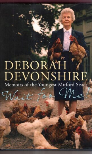 Wait For Me!: Memoirs of the Youngest Mitford Sister : Deborah Devonshire
