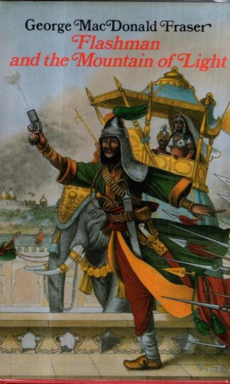 Flashman and the Mountain of Light : George MacDonald Fraser