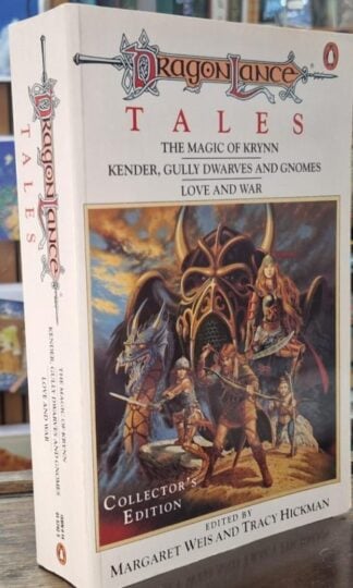 Dragonlance Tales: Magic Of Krynn, Kender, Gully Dwarves And Gnomes And Love And War : Margaret Weis and Tracy Hickman (eds.)