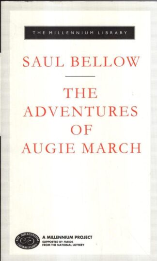 The Adventures of Augie March : Saul Bellow