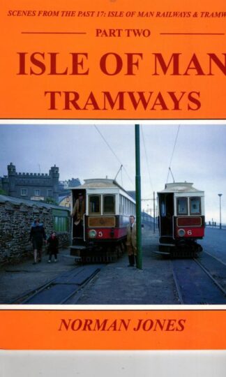 Isle of Man Tramways (Pt. 2) (Scenes from the Past S.) : Norman Jones