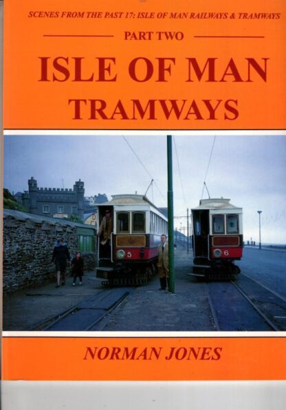 Isle of Man Tramways (Pt. 2) (Scenes from the Past S.) : Norman Jones