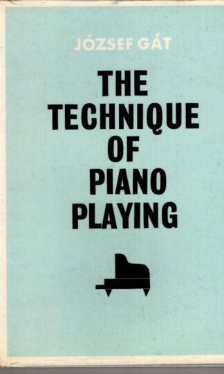 The technique of piano playing : József Gát