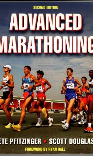 Advanced Marathoning : Pete Pfitzinger and Scott Douglas