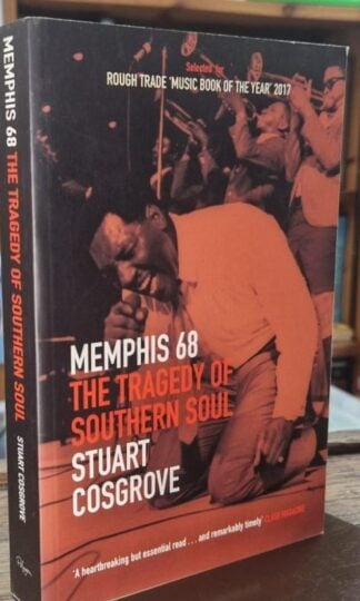 Memphis 68 : The Tragedy of Southern Soul : Stuart Cosgrove