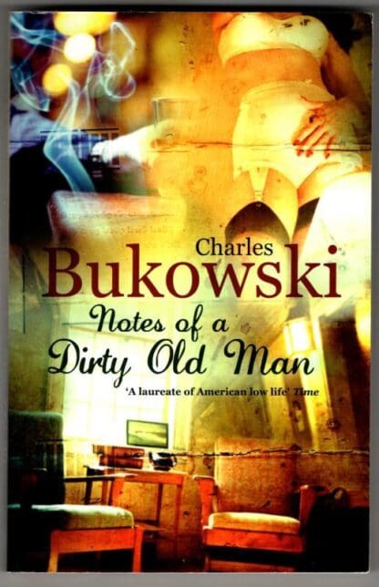 Notes of a Dirty Old Man: Charles Bukowski : Charles Bukowski