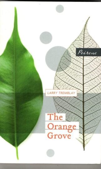 The Orange Grove : Larry Tremblay