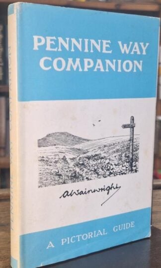 Pennine Way Companion: A Pictorial Guide : Alfred Wainwright