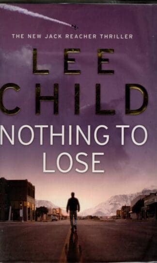 Nothing to Lose: 12 : Lee Child