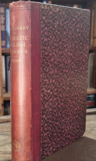 Dictionary of Idiomatic English Phrases : James Main Dixon