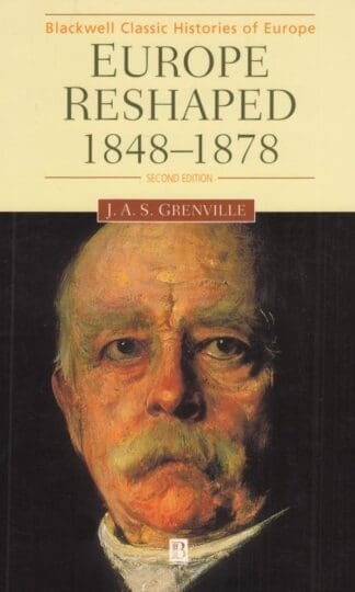 Europe Reshaped 1848-1878 2e (Blackwell Classic Histories of Europe):Grenville Grenville