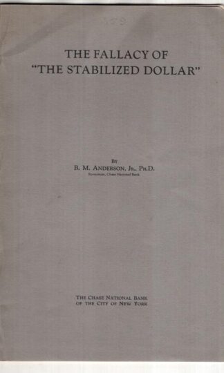 The Fallacy Of The Stabilized Dollar:B. M. Anderson