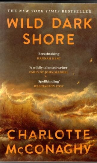 Wild Dark Shore Main : Charlotte McConaghy