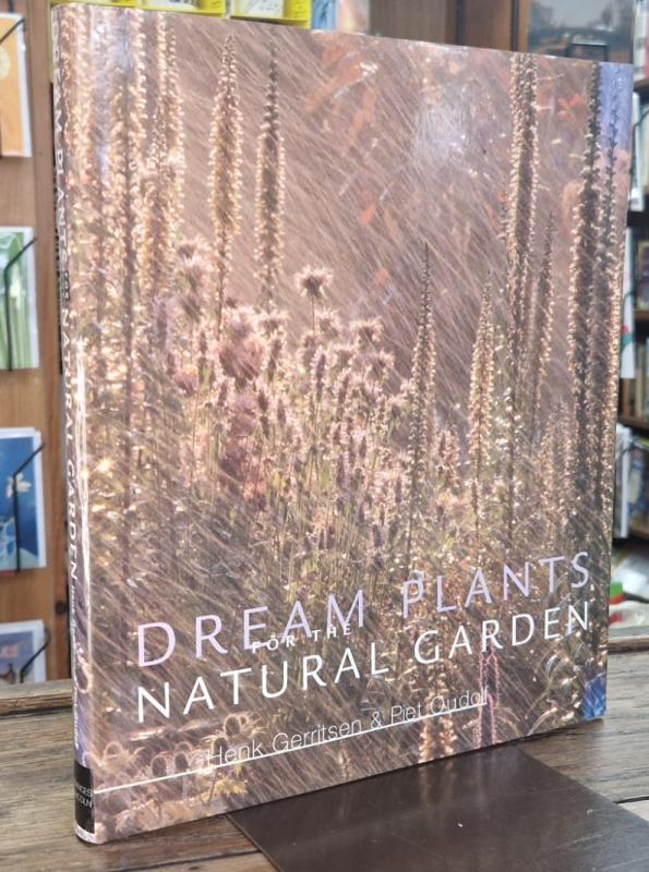 ream Plants for the Natural Garden : Henk Gerritsen and Piet Oudolf