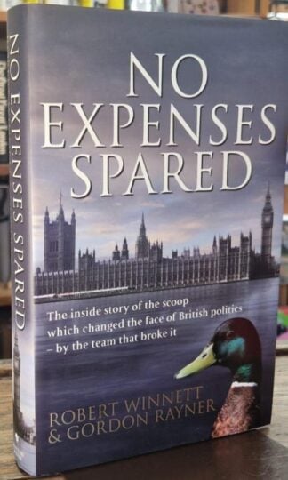 No Expenses Spared (Signed) : Robert Winnett and Gordon Rayner